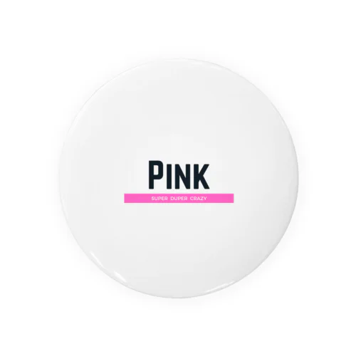 Super duper crazy pink Tin Badge