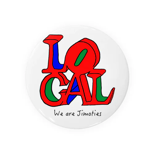 LOCAL〜We are Jimoties〜 Tin Badge