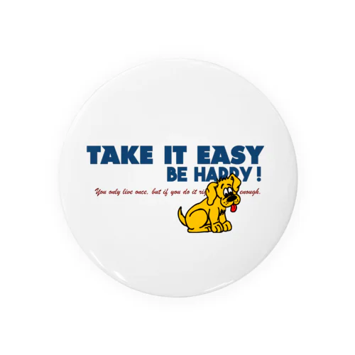 TAKE IT EASY Tin Badge