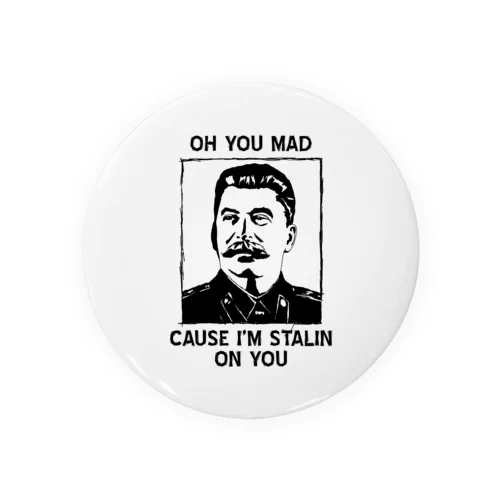 Oh you mad? Tin Badge