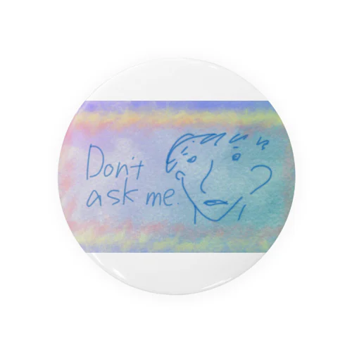 Don't ask me. Tin Badge