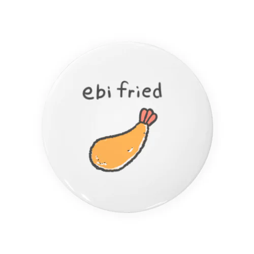 ebi fried Tin Badge