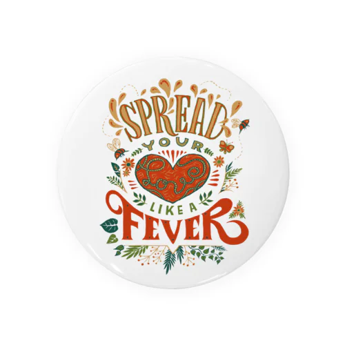 Spread Your Love Like a Fever Tin Badge