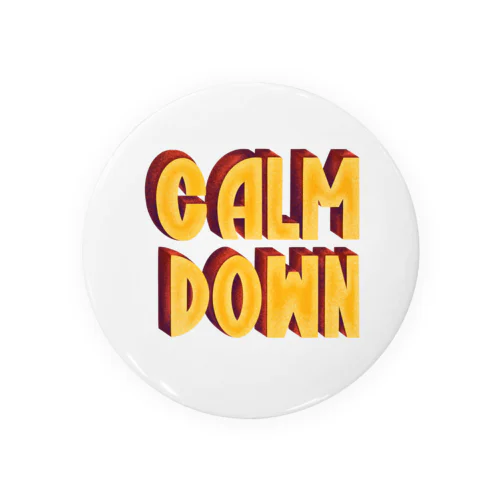 Calm down  Tin Badge