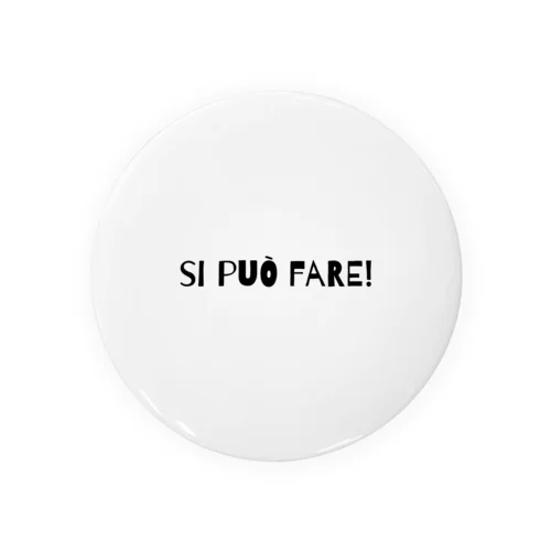 Si può fare! やればできる！ Tin Badge