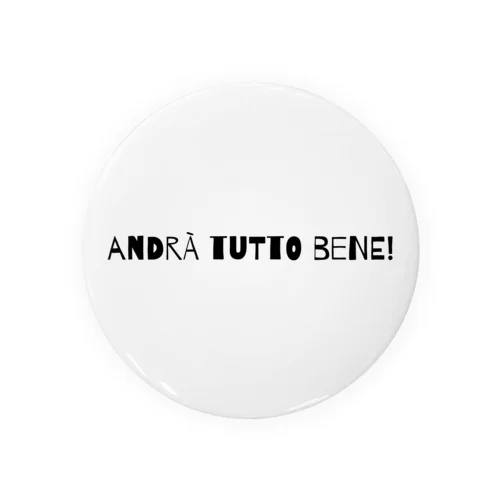 Andrà tutto bene! 最後には必ずうまく行く 缶バッジ