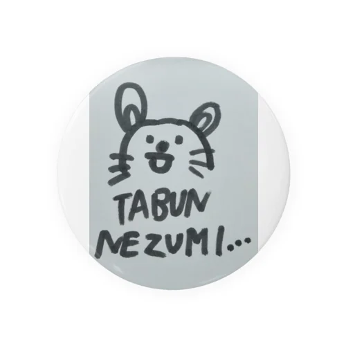 TABUN NEZUMI... たぶん　ねずみ… Tin Badge