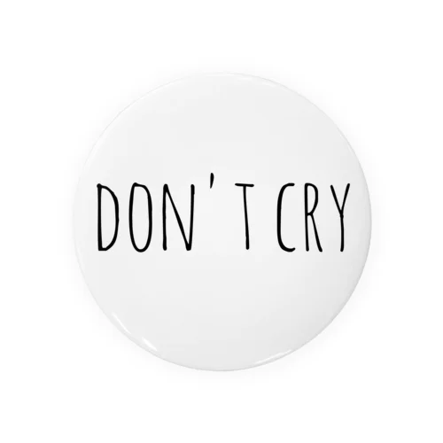 don't cry Tin Badge