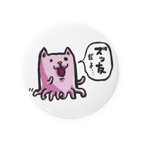 ズッ友ねこ Tin Badge