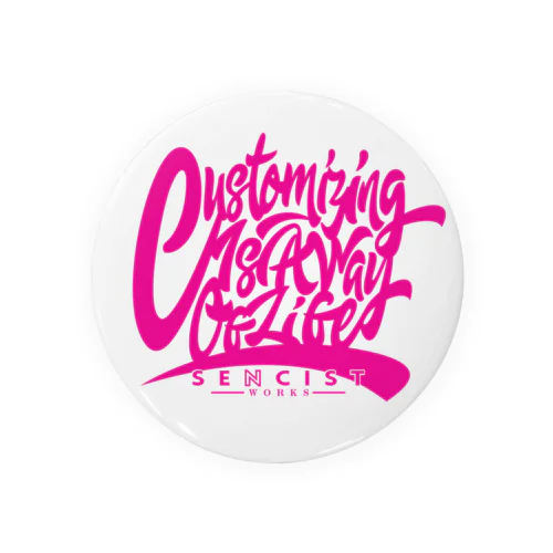 customizing is a way of life(pink) Tin Badge