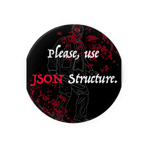 Please use JSON structure Tin Badge