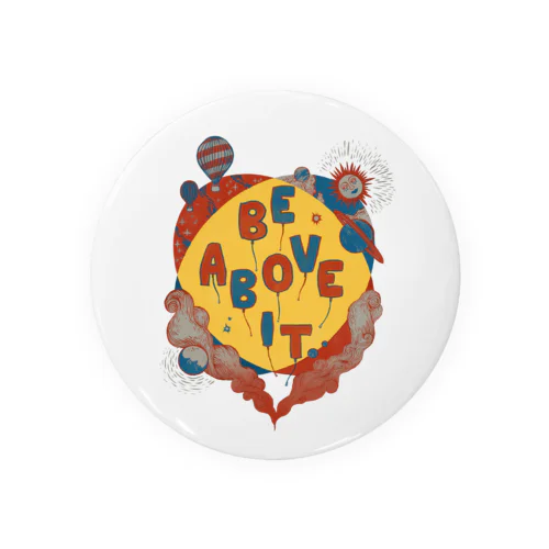 Be Above It Tin Badge