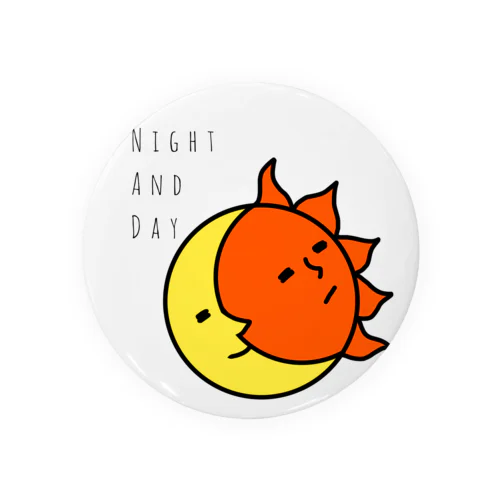 NIGHT AND DAY Tin Badge