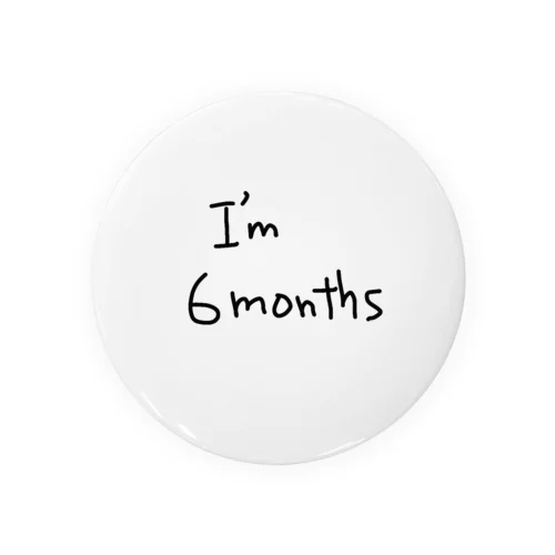 I'm 6months 缶バッジ