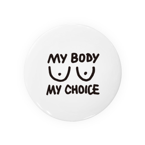 My body My choice Tin Badge