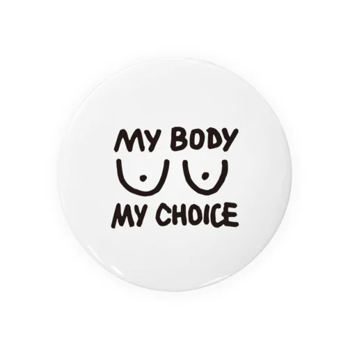 My body My choice 缶バッジ