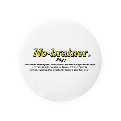 No brainer  バッジ Tin Badge