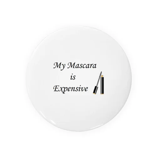 My Mascara is expensive 缶バッジ