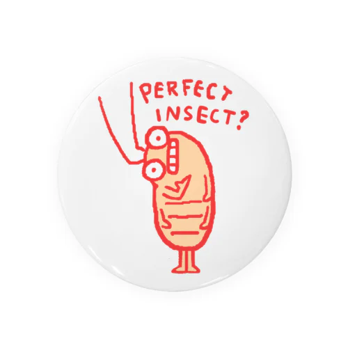 PerfectInsect? Tin Badge