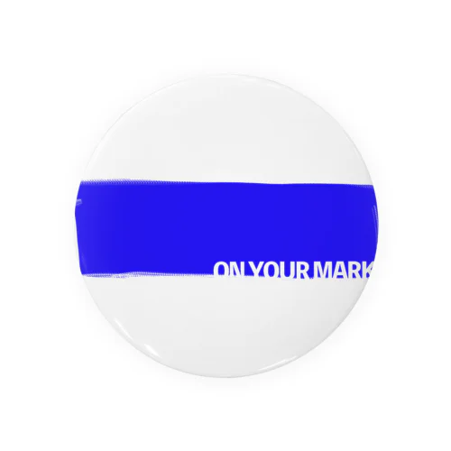 ON YOUR MARK BLUE Tin Badge