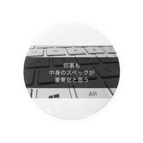 何事も中身のスペックが重要だと思う Tin Badge