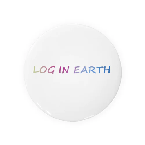 LOG IN EARTH Tin Badge