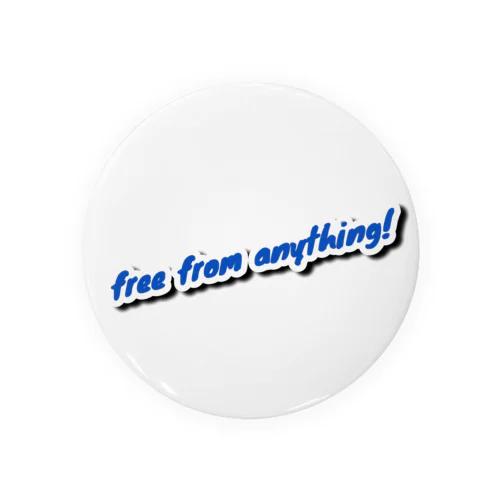 free  from anything! Tin Badge