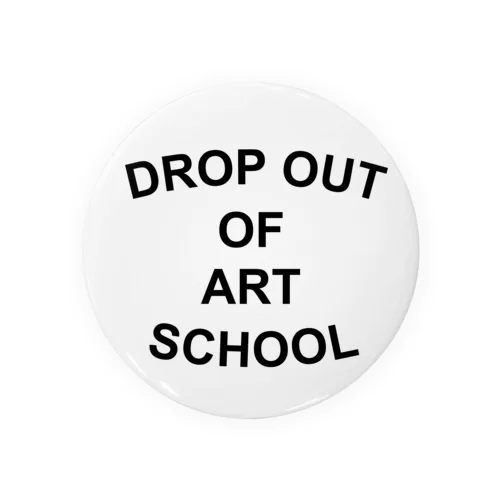 DROP OUT OF ART SCHOOL Ｔシャツ Tin Badge