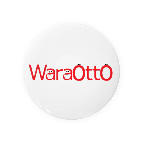 waraotto Tin Badge