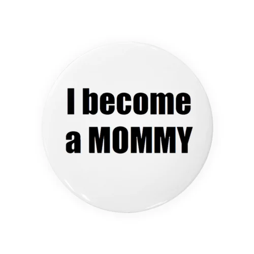 I become a MOMMY Tin Badge