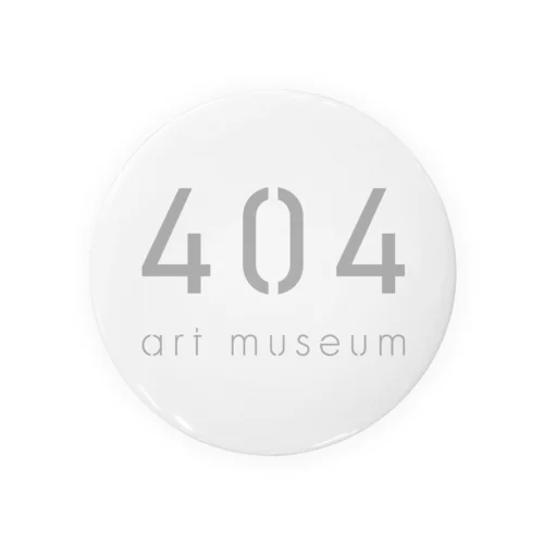 404美術館ロゴ Tin Badge