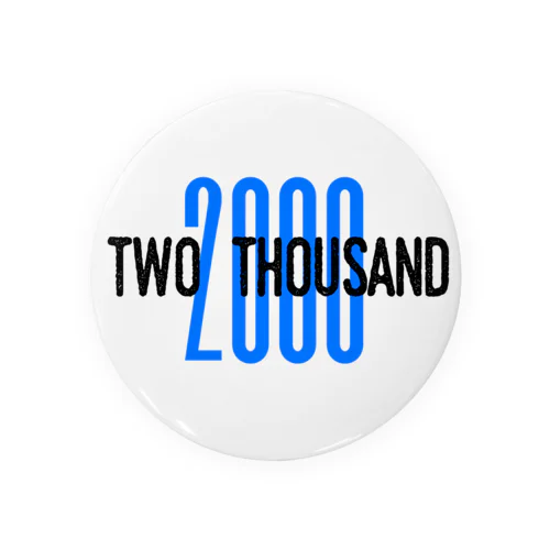 2000「Two Thousand」 缶バッジ