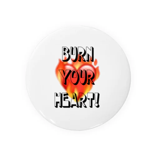 Burn your heart! 缶バッジ