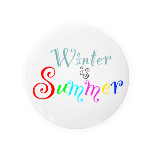 Winter is Summer 黒 Tin Badge