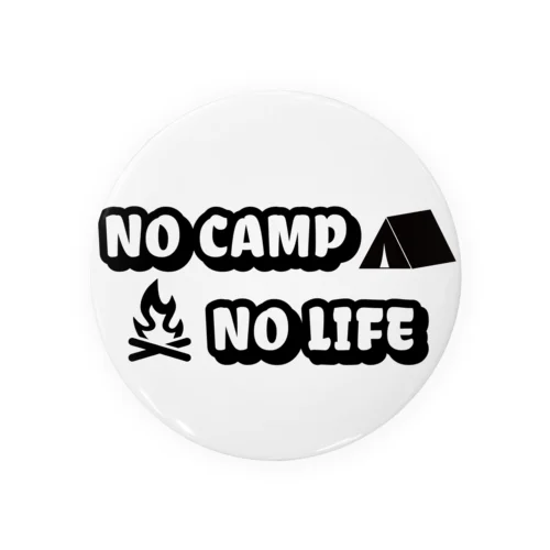 NO CAMP NO LIFE Tin Badge