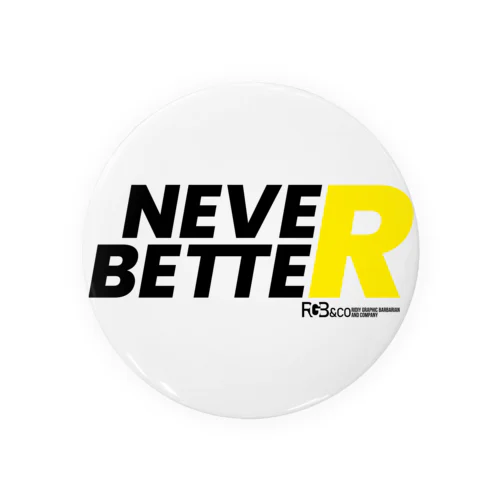 NEVER BETTER BK 缶バッジ