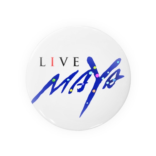 LIVE MAYA Tin Badge