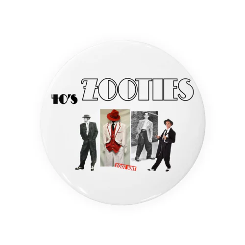 40's ZOOTIEs 缶バッジ