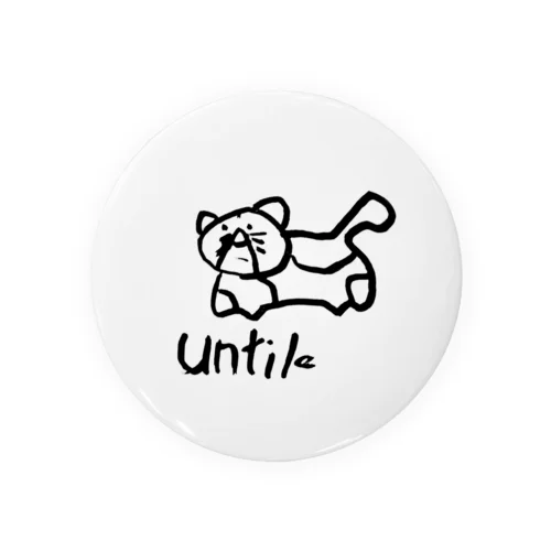 ~until~ Tin Badge