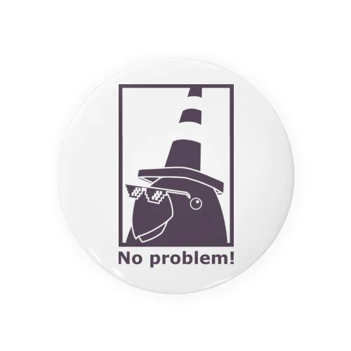 No problem!(あっさり) Tin Badge