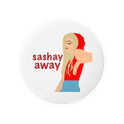 Sashay Away Tin Badge