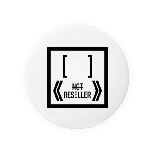 NOT RESELLER LOGO ver. 缶バッジ