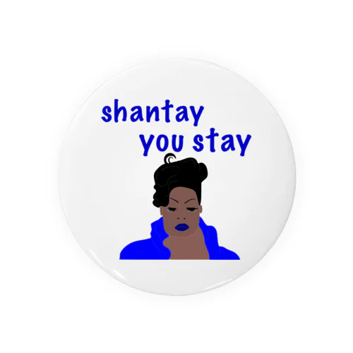 Shantay You Stay Tin Badge
