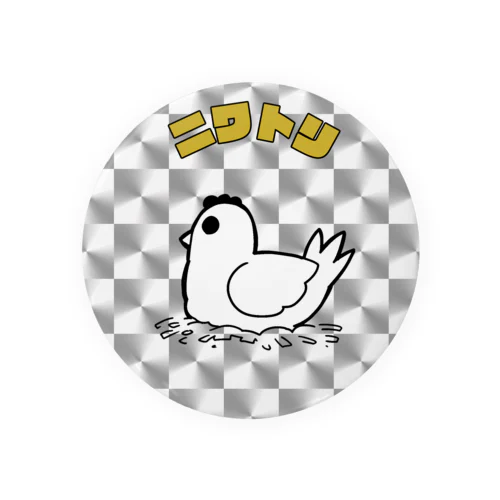 ニワトリ Tin Badge