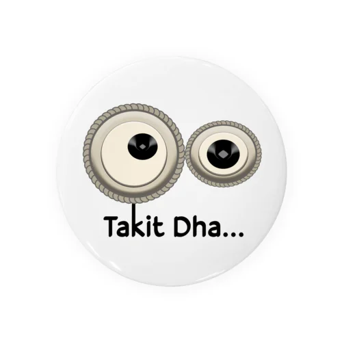 Takit Dha... Tin Badge