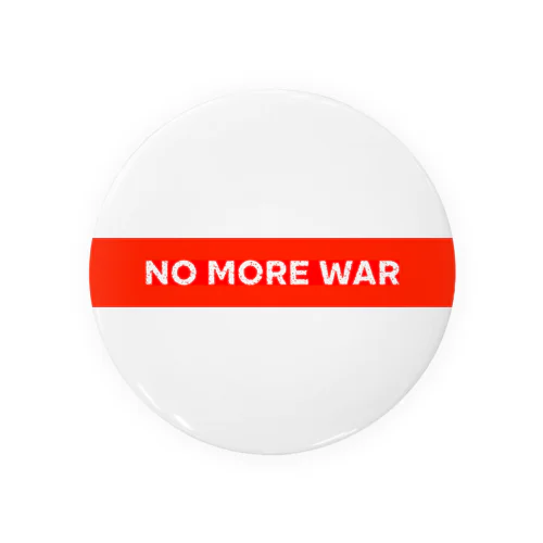 NO MORE WAR Tin Badge