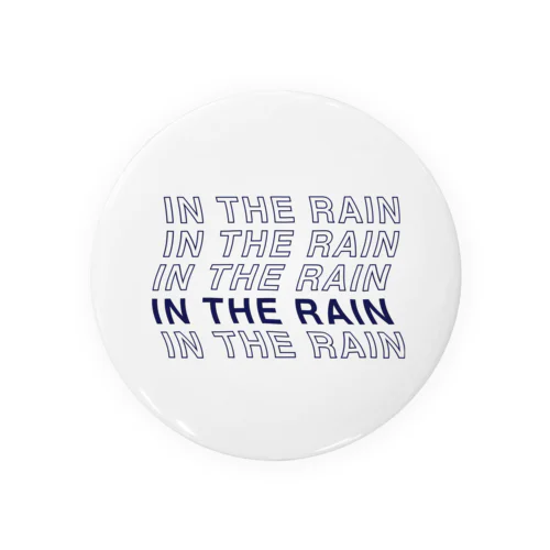 IN THE RAIN Tin Badge