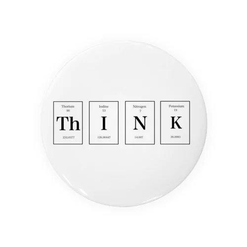 ”Think”/ 原子番号90,53,7,19 缶バッジ