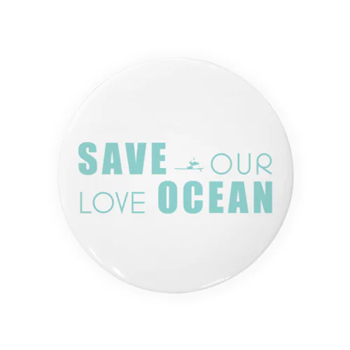 SAVE OUR LOVE OCEAN 缶バッジ