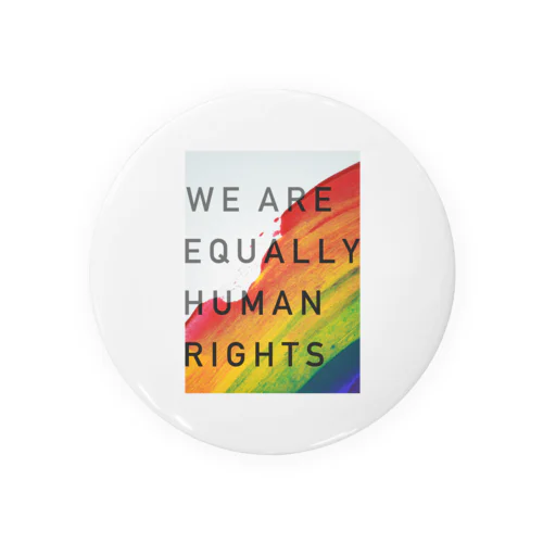 WE ARE EQUALLY HUMAN RIGHTS Tin Badge